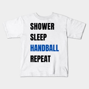 Shower Sleep Handball Repeat Kids T-Shirt